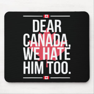 Tapis De Souris Cher Canada Nous le détestons aussi Anti Trump Pol