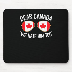 Tapis De Souris Cher Canada Nous le détestons aussi Trump Manifest