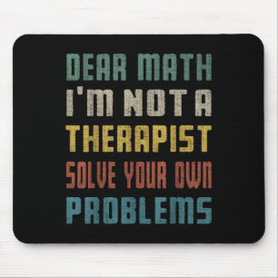 Tapis De Souris Cher Math, je ne suis pas un Therast Résoudre votr