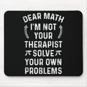 Tapis De Souris Cher Math Je ne suis pas votre Therast Résoudre vo