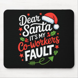 Tapis De Souris Cher Père Noël C'est La Faute De Mes Collègues Drô