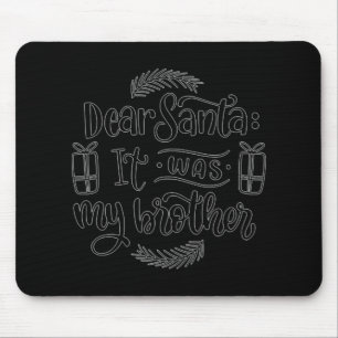 Tapis De Souris Cher Père Noël C'était Le T Shirt De Mon Frère 