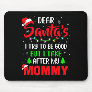 Tapis De Souris Cher Père Noël j'ai essayé d'être sage mais ma mam