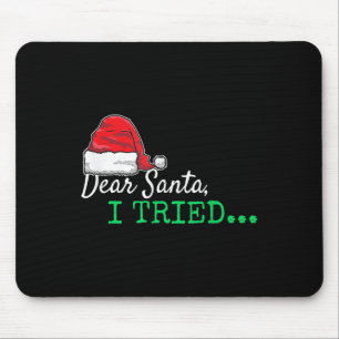 Tapis De Souris Cher Père Noël j'ai essayé Noël