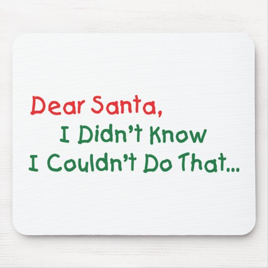 Tapis De Souris Cher Père Noël, je ne savais pas que je ne pouvais (Devant)