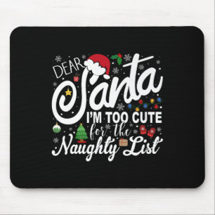 Tapis De Souris Cher Père Noël Je Suis Trop Mignon Pour La Liste D