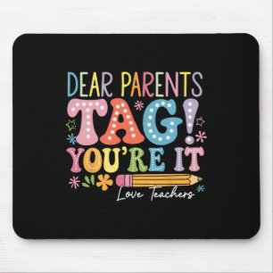 Tapis De Souris Chers parents Tag You're It Amour Enseignants Dern