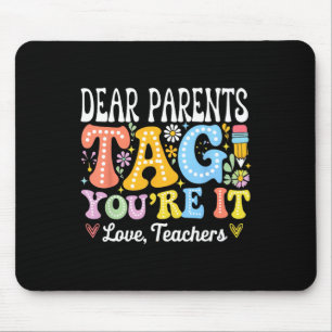 Tapis De Souris Chers parents Tag You're It Amour Enseignants Dern