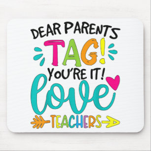 Tapis De Souris Chers parents Tag You're It Love Teachers Tie Dye