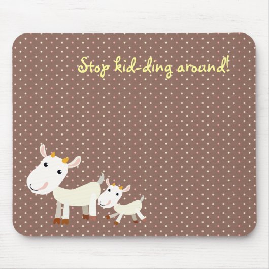Tapis De Souris Chèvre mignonne Mousepad - cessez de badiner (Devant)