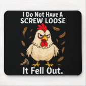 Tapis De Souris Chicken I Don't Have A Screw Loose, Funny, Jokes, (Devant)