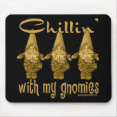 Tapis De Souris Chillin avec mes Gnomies ! (Devant)