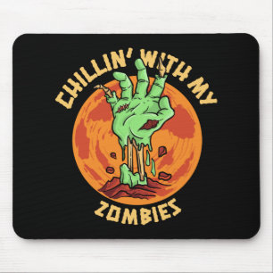 Tapis De Souris Chillin avec mes zombies  