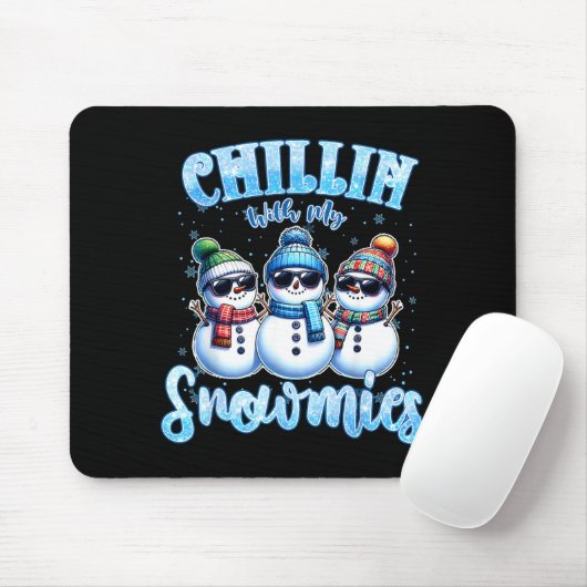 Tapis De Souris Chillin With My Snowmies Funny Snowman Christmas K (Avec souris)
