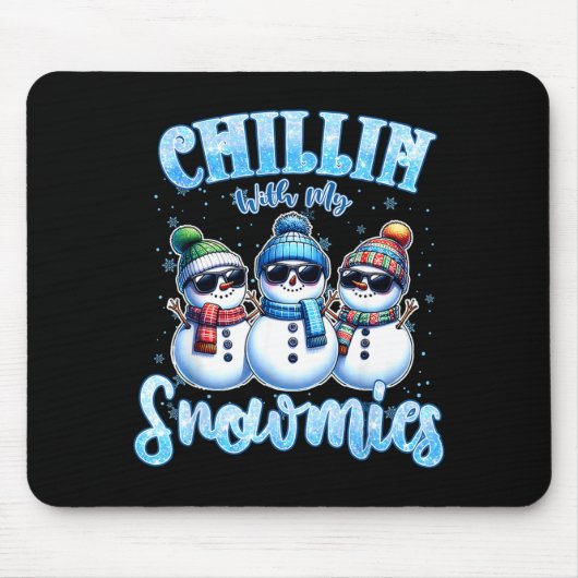 Tapis De Souris Chillin With My Snowmies Funny Snowman Christmas K (Devant)