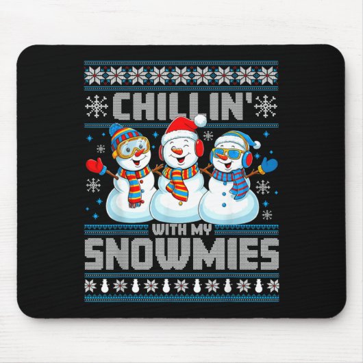 Tapis De Souris Chillin' With My Snowmies Funny Xmas Snowman Chris (Devant)