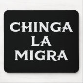 Tapis De Souris Chinga LA Migra (Devant)