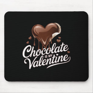 Tapis De Souris Chocolat Est Mon Valentin Mignon Amoureux Valenti
