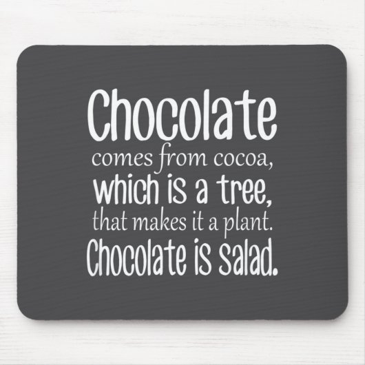 Tapis De Souris Chocolate Is Salad Funny Diet Quote  (Devant)