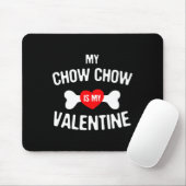 Tapis De Souris Chow Chow Is My Valentine Chow Chow Dog  (Avec souris)