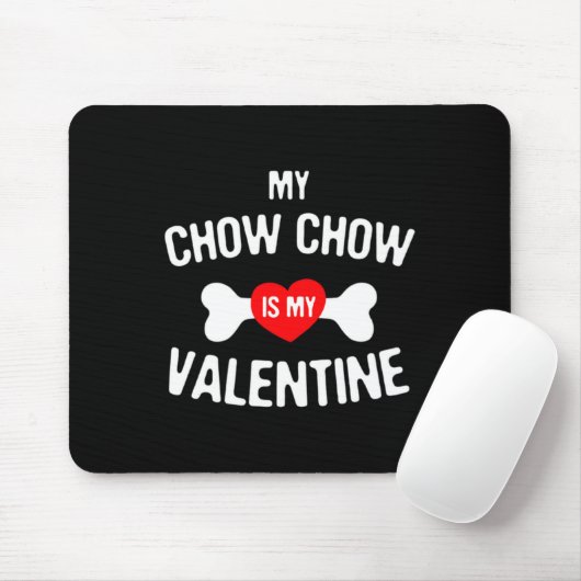 Tapis De Souris Chow Chow Is My Valentine Chow Chow Dog  (Avec souris)