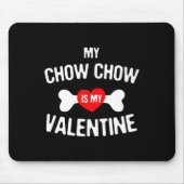 Tapis De Souris Chow Chow Is My Valentine Chow Chow Dog  (Devant)