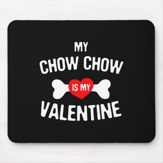 Tapis De Souris Chow Chow Is My Valentine Chow Chow Dog  (Devant)
