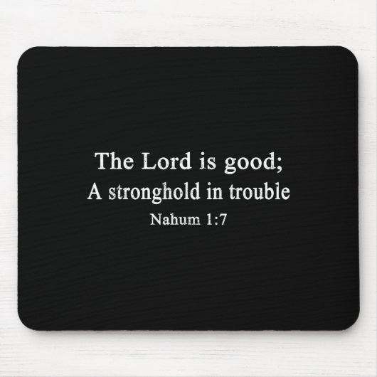 Tapis De Souris Christian Shirts The Lord Is Good A Stronghold Wor (Devant)