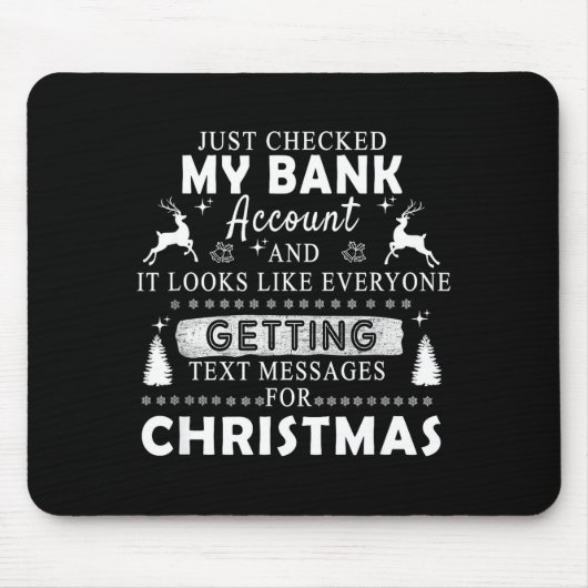 Tapis De Souris Christmas Funny Just Checked My Bank Account Gift  (Devant)