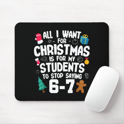 Tapis De Souris Christmas Is My Students To Stop Saying 67 _ Aweso (Avec souris)