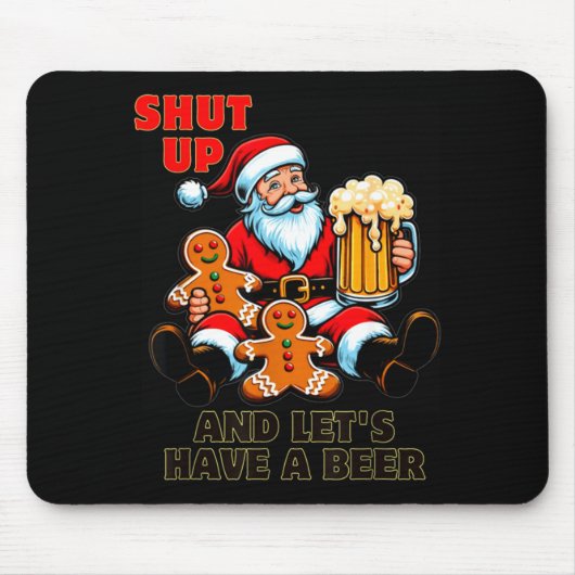Tapis De Souris Christmas Santa Shut Up And Lets Have A Beer (Devant)