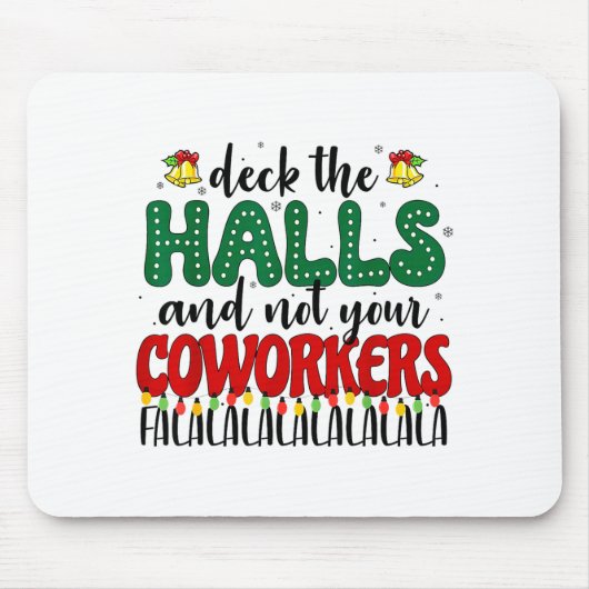 Tapis De Souris Christmas Work Deck The Halls Not Your Co-worker  (Devant)
