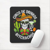 Tapis De Souris Cinco De Drinko Bitchachos (Avec souris)