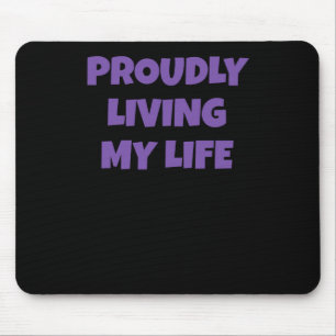 Tapis De Souris Citation Amour Propre Drôle Vivre Fièrement Mon Bâ