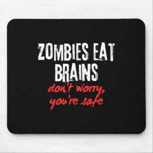 Tapis De Souris Citation amusante Zombies Mangez les cerveaux Ne v