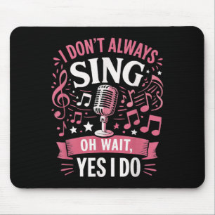 Tapis De Souris Citation de chansons amusantes Je ne chante pas to