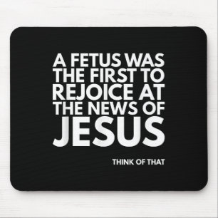 Tapis De Souris Citation de Jésus News pour le foetus de la vie