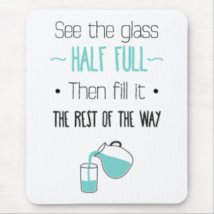 Tapis De Souris Citation de motivation pour verre à moitié plein