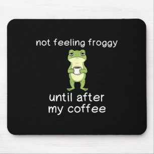 Tapis De Souris Citation drôle de café Grenouille Ne me sens pas G