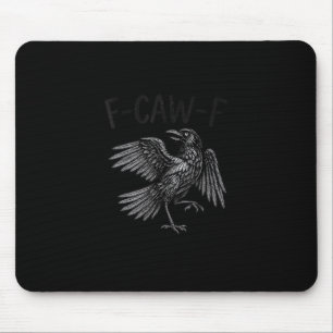 Tapis De Souris Citation drôle de corbeau Raven F-Caw-F