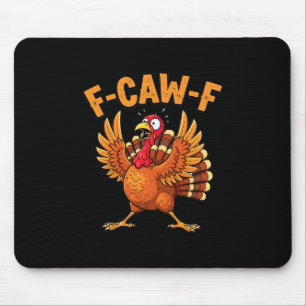 Tapis De Souris Citation drôle de dinde de Thanksgiving F-caw-f ef
