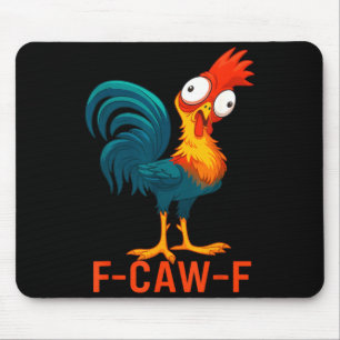 Tapis De Souris Citation drôle de poulet humour F-caw-f Coq Meme