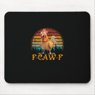 Tapis De Souris Citation drôle de poulet mème F-Caw-F