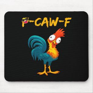 Tapis De Souris Citation drôle d'humour de poulet Coq Mème Caw F