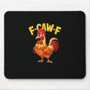 Tapis De Souris Citation drôle d'humour F-Caw-F Memes Coq Poulet A