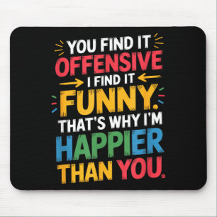 Tapis De Souris Citation drôle d'humour offensant sarcastique sent
