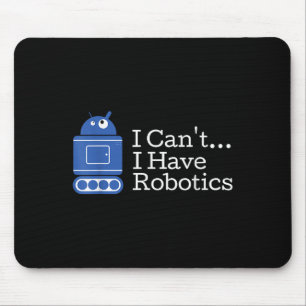 Tapis De Souris Citation Drôle Je Ne Peux Pas J'Ai Robotique Drôle