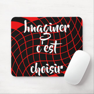Tapis De Souris Citation française Imaginare est choisir