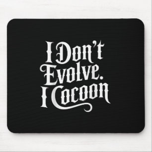 Tapis De Souris Citation gothique amusante Je n’évolue pas I Cocoo
