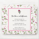 Tapis De Souris Citation Inspirante Avec Motif Fleur sauvage<br><div class="desc">Un pavé de souris avec une citation inspirante qui dit : Soyez comme un fleur sauvage. Assez fort pour se lever quand on l'a piétiné. Assez dur pour affronter les pires tempêtes. Pouvoir s'épanouir dans les endroits les plus rompus. Avec en toile de fond un motif fleur sauvage rose et...</div>
